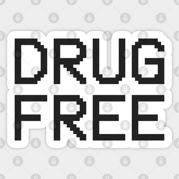 Drug Free (black font) Sticker by wls